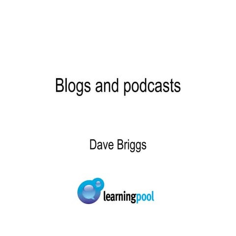 Blogging and Podcasting