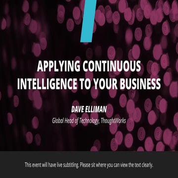 Dave Elliman - Applying Continuous Intelligence ThoughtWorks Live UK 2018