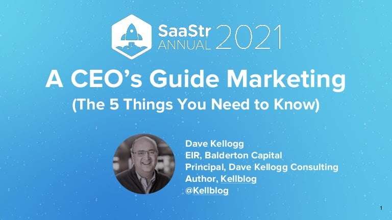 Dave Kellogg SaaStr 2021: A CEO's Guide to Marketing 3 davekelloggceoguidetomarketingsaastr2021r1 210927231620 thumbnail 4