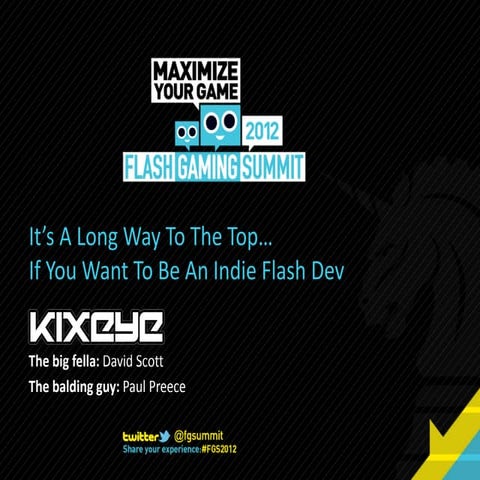 It's A Long Way To The Top...If You Want To Be An Indie Flash Dev by David Sc...