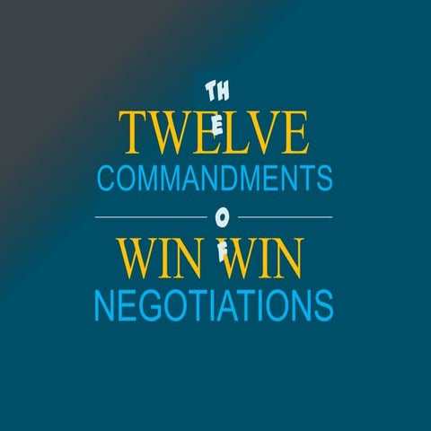 The 12 Commandments of Effective Negotiation