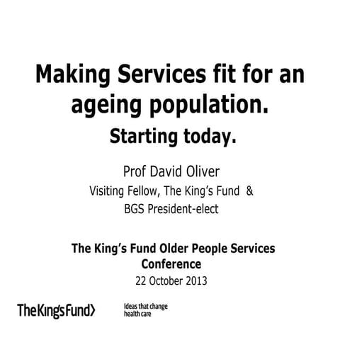 David Oliver: Making services fit for an ageing population. Starting today
