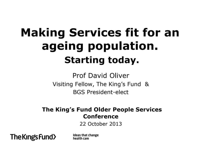 David Oliver: Making services fit for an ageing population. Starting today