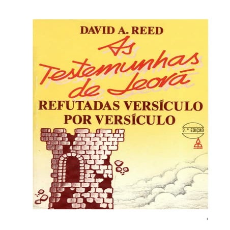 David a. reed as testemunhas de jeová refutadas versículo por versículo ...