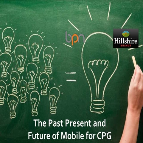 Presentation: The Past, Present and Future of Mobile for CPG Marketers