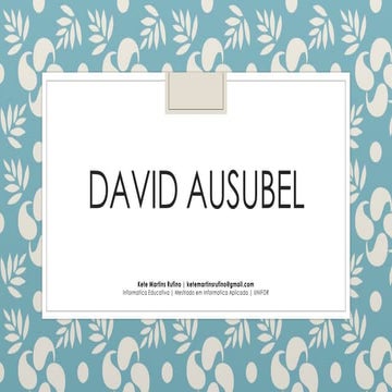 David ausubel - Aprendizagem Significativa