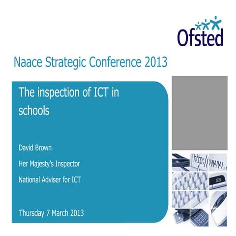 Naace Conference 2103 - Inspecting ICT in the Current Curriculum Climate - Da...