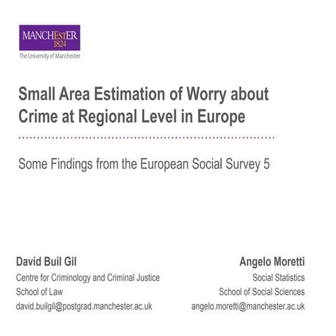 David Buil and Angelo Moretti: Small area estimation of worry about crime at ...