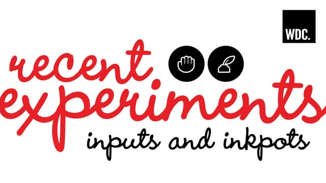 Recent Experiments - inputs & inkpots