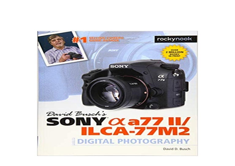 Ebook Download David Buschs Sony Alpha 7 Ii Ilca 77m2 Guide To