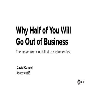 Why Half of You Will Go Out of Business: The Move from Cloud-First to Custome...
