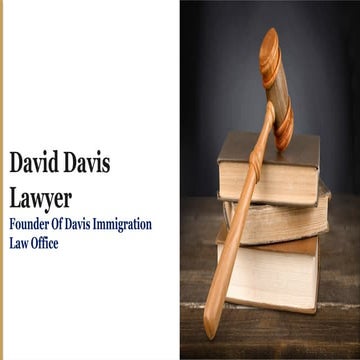 David Davis Lawyer - Founder Of Davis Immigration Law Office | PDF