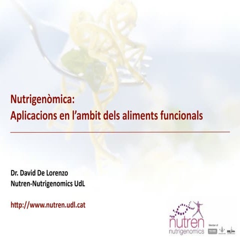 Aproximació a la nutrigenòmica i aplicacions en l'àmbit dels aliments funcion...