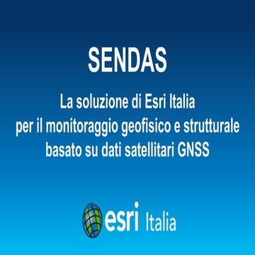 LandCity Revolution 2016 - SENDAS: la soluzione di Esri Italia per il monitor...
