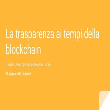Davide Gessa - La trasparenza ai tempi della blockchain