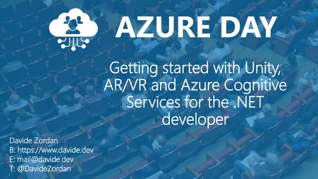 Azure Day Rome Reloaded 2019 - Getting Started with Unity, AR/VR and Azure Cognitive Services for the .NET Developer