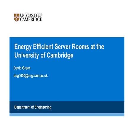 Energy Efficient Server Rooms at the University of Cambridge