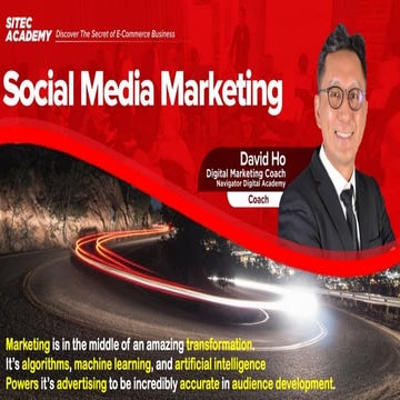 2019 SITEC E-Commerce Class 301: Social Media Marketing by David Ho