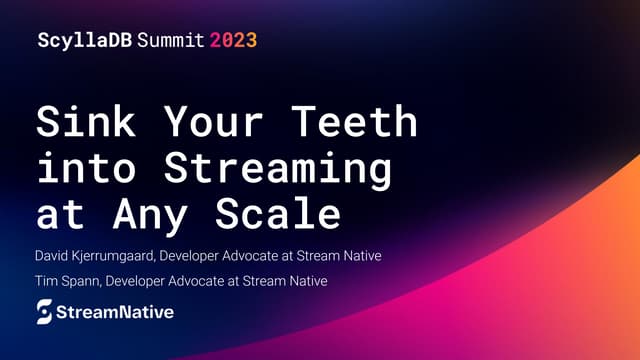 Sink Your Teeth into Streaming at Any Scale