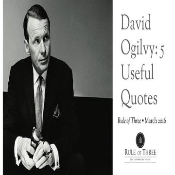 David Ogilvy  5 Useful Quotes