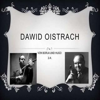 David oistrakh borja y hugo corregido