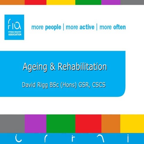 David Rigg - Ageing and Rehabilitation