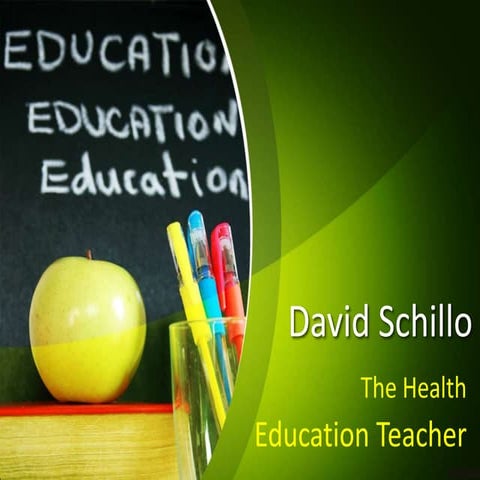David Schillo - The Health Education Teacher | PPT