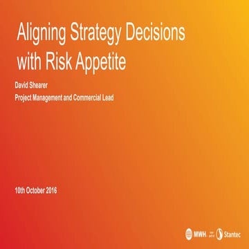 Aligning strategy decisions with risk appetite, presented by David Shearer, 1...