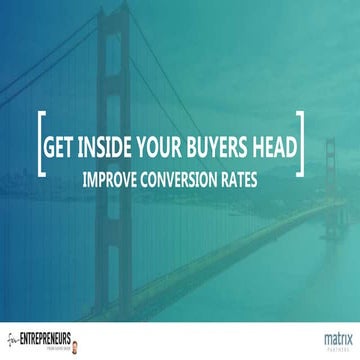 Get inside your Buyers Head - Improve Funnel Conversion Rates