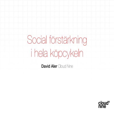 David Aler Webbdagarna 2012, Social förstärkning i hela köpcykeln med Facebook