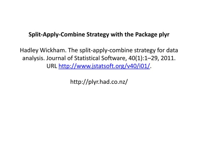 Intro to plyr for Davis R Users' Group, by Steve Culman