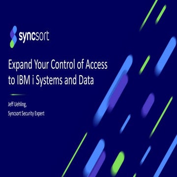 Expand Your Control of Access to IBM i Systems and Data