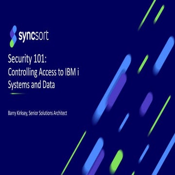 Security 101: Controlling Access to IBM i Systems and Data
