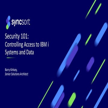 Security 101: Controlling Access to IBM i Systems and Data