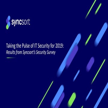 Taking the Pulse of IT Security for 2019: Results from Syncsort's Security Su...