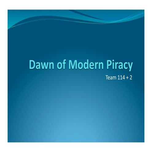 Dawn Of Modern Piracy | PPT