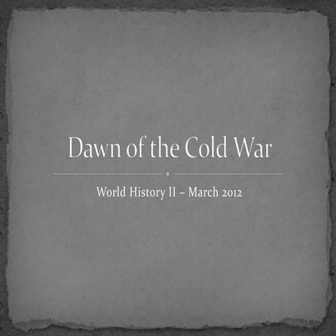 Dawn of the Cold War
