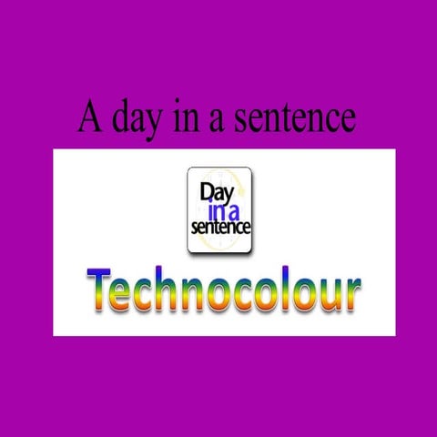 Day In A Sentence Colours   May 2008