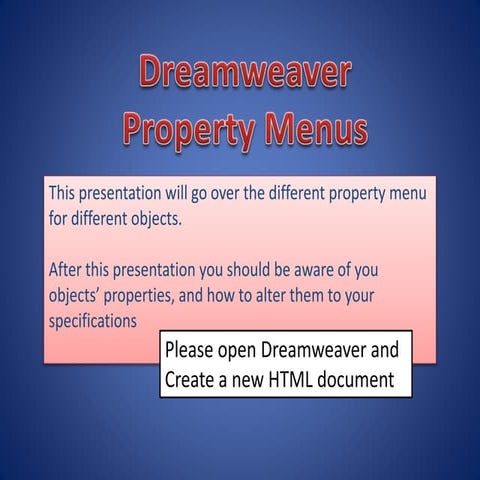 Dreamweaver-Day 01: Property Menus & Tables