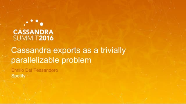 Cassandra Exports as a Trivially Parallelizable Problem (Emilio Del Tessandor...