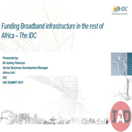 Day 1 Ashley Petersen - IDC - Funding Broadband in the rest of Africa