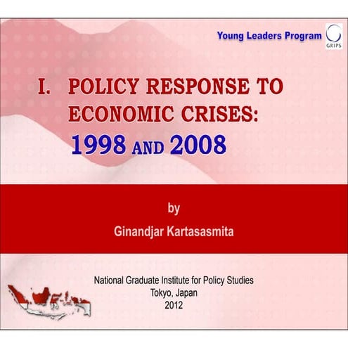 POLICY RESPONSE TO ECONOMIC CRISES: 1998 AND 2008 