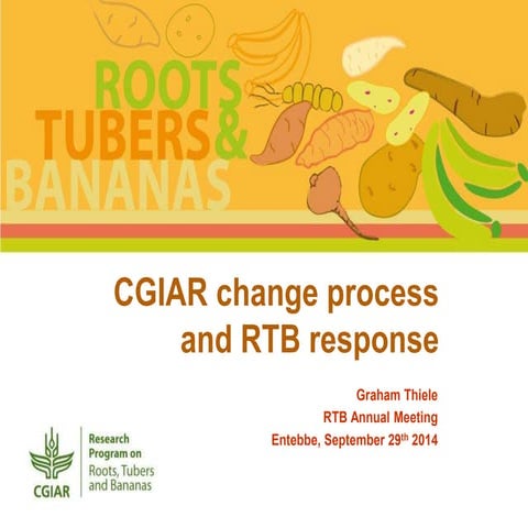 CGIAR change process and RTB response