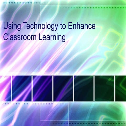 Technology that enhances classroom learning