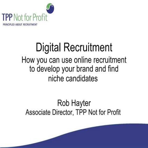 Digital Recruitment: How you can use online recruitment to develop your brand...