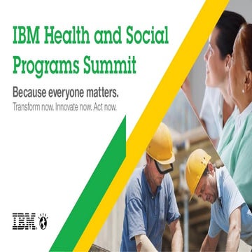 IBM Health and Social Programs Summit: Person-centered Team-based Care: Adven...