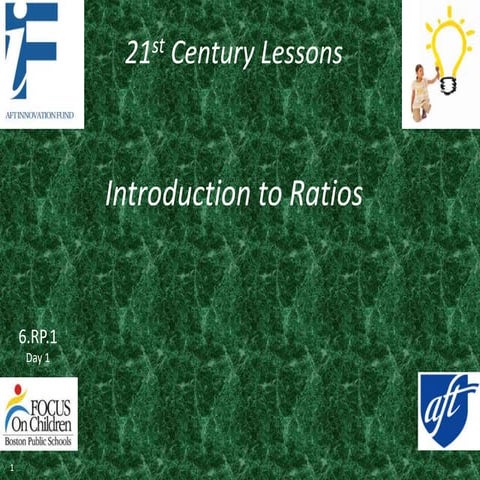 Day 1 L-1 - 6.RP.1 Intro to Ratios ppt SML.ppt