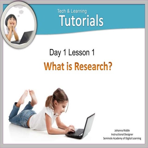 Day 1 lesson 1 What is Research? 