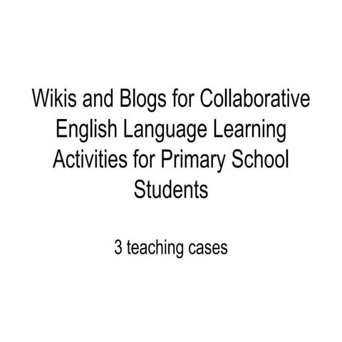 Wikis and blogs for collaborative English language learning activities for pr...
