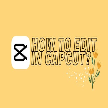 How to edit in Capcut? | PPT